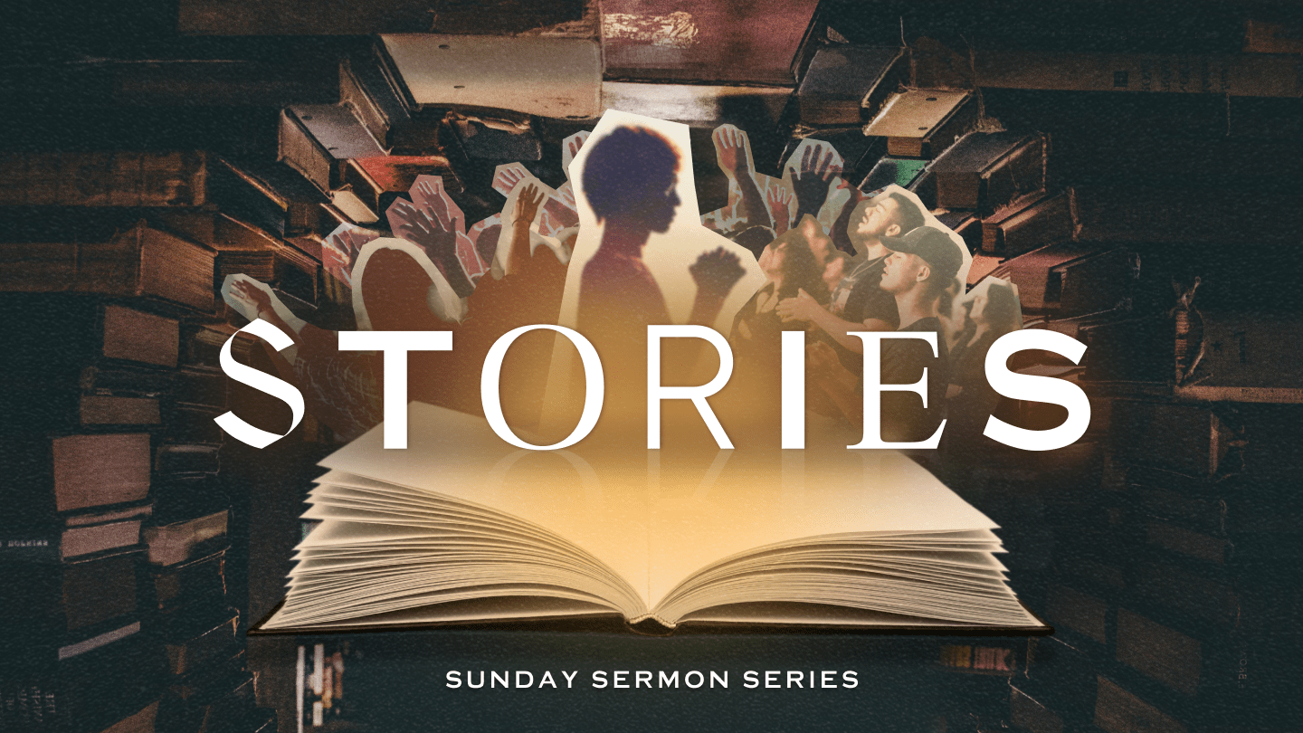 Stories Sermon Series – Part 2: Share Your Story
