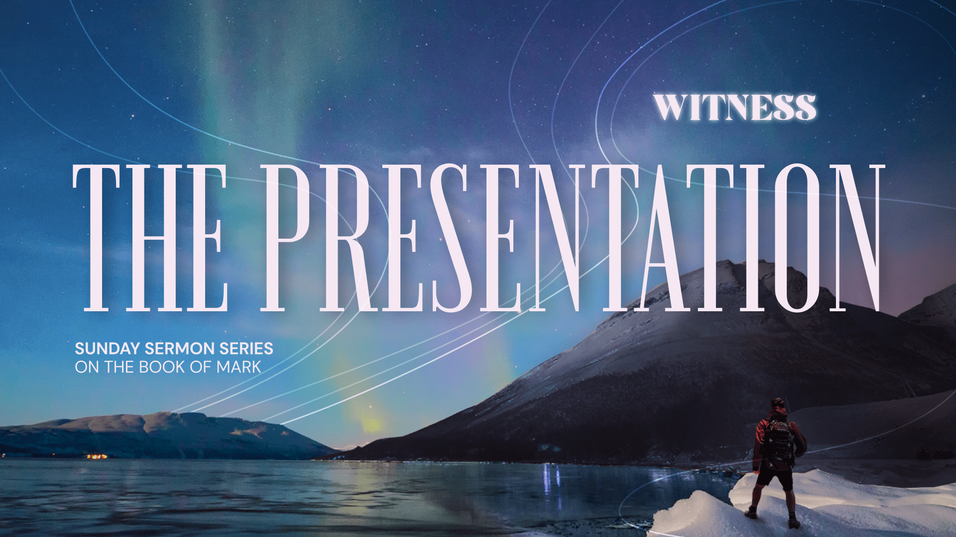 Witness Sermon Series – Part 11: The Presentation