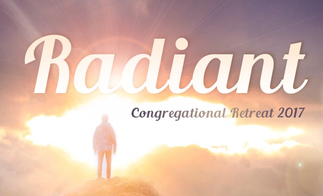 Radiant – Congregational Retreat 2017