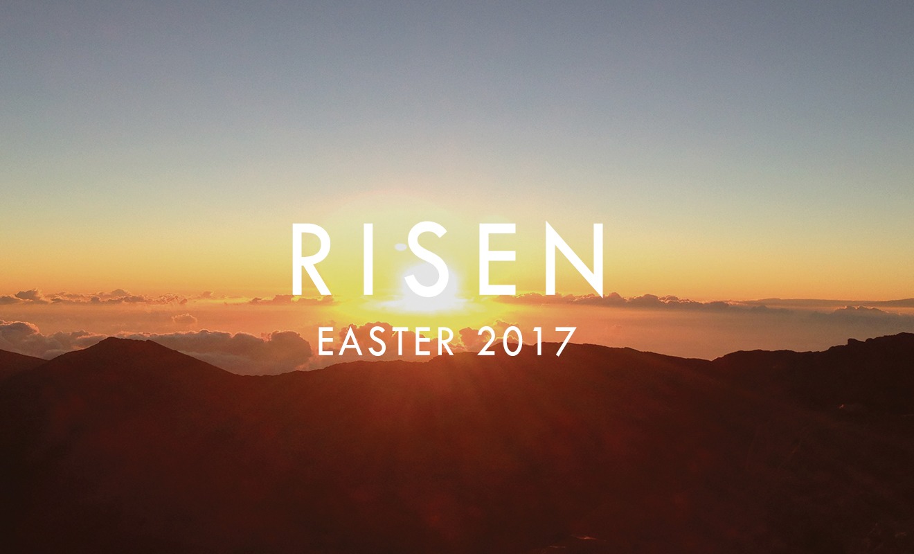 Risen – Easter 2017 – Part 1: Risen Hope